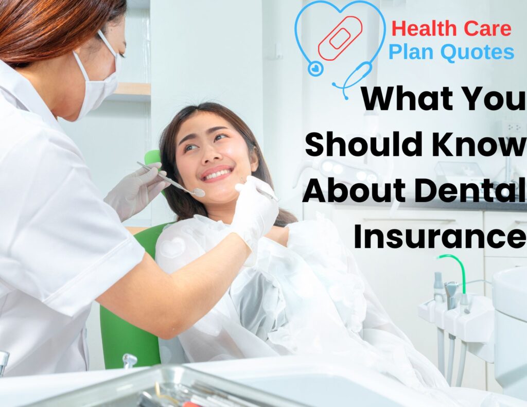 A woman getting a cleaning from a dentist. The logo for "Health Care Plan Quotes" is on the top right of the image with the words "What You Should Know About Dental Insurance" under the logo.